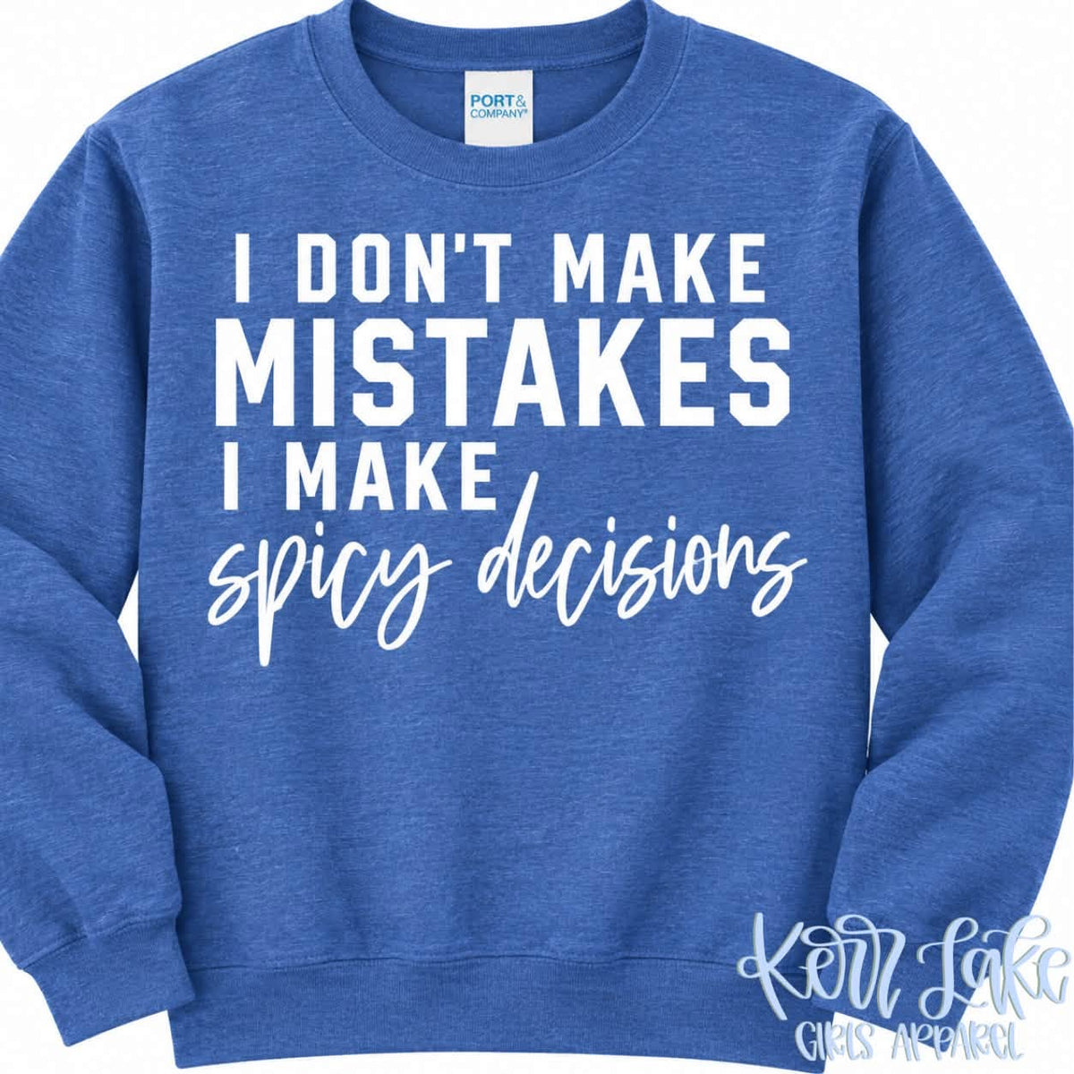 I Don't Make Mistakes, I Make Spicy Decisions